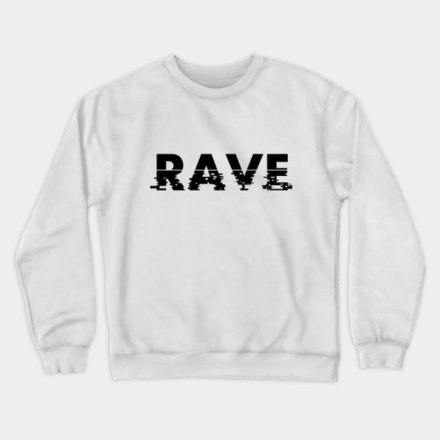 RAVE Crewneck Sweatshirt by Fukuro1703